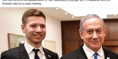 Netanyahu’s Son Yair Was Assassinated