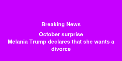 She Wants Divorce From Donald Trump